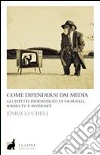 Come difendersi dai media. E-book. Formato EPUB Come difendersi dai media. E-book. Formato EPUB