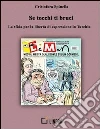 Se tocchi ti bruci. La sfida per la libertà di espressione in Turchia. E-book. Formato EPUB Se tocchi ti bruci. La sfida per la libertà di espressione in Turchia. E-book. Formato EPUB