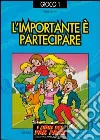 L'importante è partecipare. Giochi di cooperazione L'importante è partecipare. Giochi di cooperazione