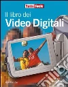 Il libro dei video digitali Il libro dei video digitali