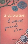 L'amore quando c'era L'amore quando c'era