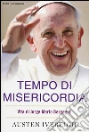 Tempo di misericordia. Vita di Jorge Mario Bergoglio libro