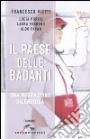 Il paese delle badanti. Una migrazione silenziosa Il paese delle badanti. Una migrazione silenziosa