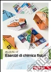 Esercizi di chimica fisica Esercizi di chimica fisica