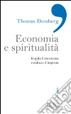 Economia e spiritualità. Regola francescana e cultura d'impresa Economia e spiritualità. Regola francescana e cultura d'impresa