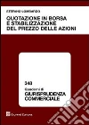 Quotazione in borsa e stabilizzazione del prezzo delle azioni Quotazione in borsa e stabilizzazione del prezzo delle azioni