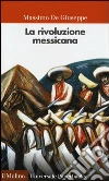 La rivoluzione messicana La rivoluzione messicana