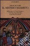 Per ritrovare il mistero smarrito. Riflessioni su Gesù il Signore, l'intelligenza della fede, la scuola dei maestri Per ritrovare il mistero smarrito. Riflessioni su Gesù il Signore, l'intelligenza della fede, la scuola dei maestri