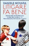 Litigare fa bene Litigare fa bene