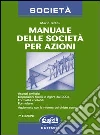 Manuale delle società per azioni Manuale delle società per azioni