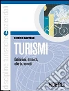 Turismi. Per le Scuole superiori Turismi. Per le Scuole superiori