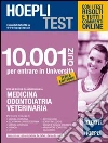 Hoepli test. 10001 quiz per entrare in Università. Medicina, Odontoiattria, Veterinaria Hoepli test. 10001 quiz per entrare in Università. Medicina, Odontoiattria, Veterinaria