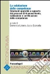 La valutazione delle competenze. Strumenti operativi a supporto dei processi di riconoscimento, validazione e certificazione delle competenze La valutazione delle competenze. Strumenti operativi a supporto dei processi di riconoscimento, validazione e certificazione delle competenze
