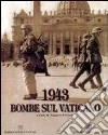 1943. Bombe sul Vaticano 1943. Bombe sul Vaticano