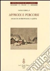 Approdi e percorsi. Saggi di antropologia alpina Approdi e percorsi. Saggi di antropologia alpina