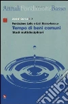 Annali 2010-2012 tempo di beni comuni. Studi multidisciplinari Annali 2010-2012 tempo di beni comuni. Studi multidisciplinari