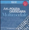 Atti di polizia giudiziaria multimediale. CD-ROM Atti di polizia giudiziaria multimediale. CD-ROM