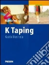 K Taping. Guida illustrata K Taping. Guida illustrata
