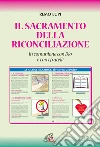 Il sacramento della riconciliazione. In comunione con Dio e con i fratelli Il sacramento della riconciliazione. In comunione con Dio e con i fratelli