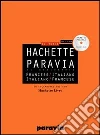 DIF Hachette Paravia. Dizionario francese-italiano, italiano-francese. Con CD-ROM DIF Hachette Paravia. Dizionario francese-italiano, italiano-francese. Con CD-ROM