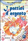 I pattini d'argento I pattini d'argento