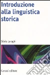 Introduzione alla linguistica storica Introduzione alla linguistica storica