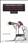 E doña Eustolia brandì il coltello per le cipolle E doña Eustolia brandì il coltello per le cipolle