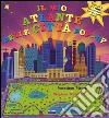 Il mio primo atlante delle città. Libro pop-up libro