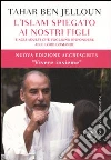L'Islam spiegato ai nostri figli. E agli adulti che vogliono rispondere alle loro domande L'Islam spiegato ai nostri figli. E agli adulti che vogliono rispondere alle loro domande