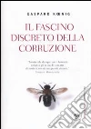 Il fascino discreto della corruzione Il fascino discreto della corruzione