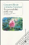 Responsabilità della vita. Un confronto fra un credente e un non credente Responsabilità della vita. Un confronto fra un credente e un non credente