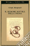 Il rumore sottile della prosa Il rumore sottile della prosa
