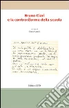 Bruno Ciari e la controriforma della scuola Bruno Ciari e la controriforma della scuola