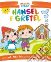 Hansel e Gretel. Coloro e leggo. Ediz. a colori