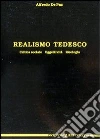 Realismo tedesco. Critica sociale, oggettività, ideologia Realismo tedesco. Critica sociale, oggettività, ideologia