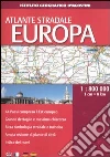 Atlante stradale Europa 1:800.000 Atlante stradale Europa 1:800.000
