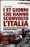 I 57 giorni che hanno sconvolto l'Italia. Perché Falcone e Borsellino dovevano morire? I 57 giorni che hanno sconvolto l'Italia. Perché Falcone e Borsellino dovevano morire?