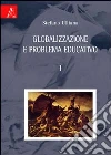 Globalizzazione e problema educativo (1) Globalizzazione e problema educativo (1)