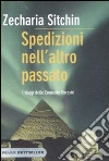 Spedizioni nell'altro passato. I viaggi delle cronache terrestri Spedizioni nell'altro passato. I viaggi delle cronache terrestri