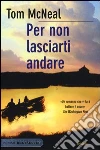 Per non lasciarti andare Per non lasciarti andare