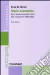 Storia economica. Dalla rivoluzione industriale alla rivoluzione informatica Storia economica. Dalla rivoluzione industriale alla rivoluzione informatica