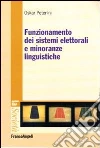 Funzionamento dei sistemi elettorali e minoranze linguistiche Funzionamento dei sistemi elettorali e minoranze linguistiche