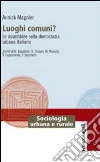 Luoghi comuni? Le assemblee nella democrazia urbana italiana Luoghi comuni? Le assemblee nella democrazia urbana italiana