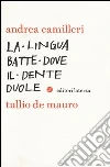 La lingua batte dove il dente duole La lingua batte dove il dente duole
