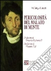 Pericolosità del malato di mente Pericolosità del malato di mente