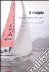 Il viaggio. Quando le api vanno a vela... Il viaggio. Quando le api vanno a vela...