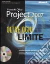 Microsoft Office Project 2007. Oltre ogni limite. Con CD-ROM Microsoft Office Project 2007. Oltre ogni limite. Con CD-ROM