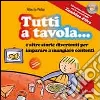 Tutti a tavola! Con CD Audio Tutti a tavola! Con CD Audio
