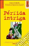 PERFIDA INTRIGA PERFIDA INTRIGA