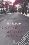 Un semplice atto di violenza Un semplice atto di violenza